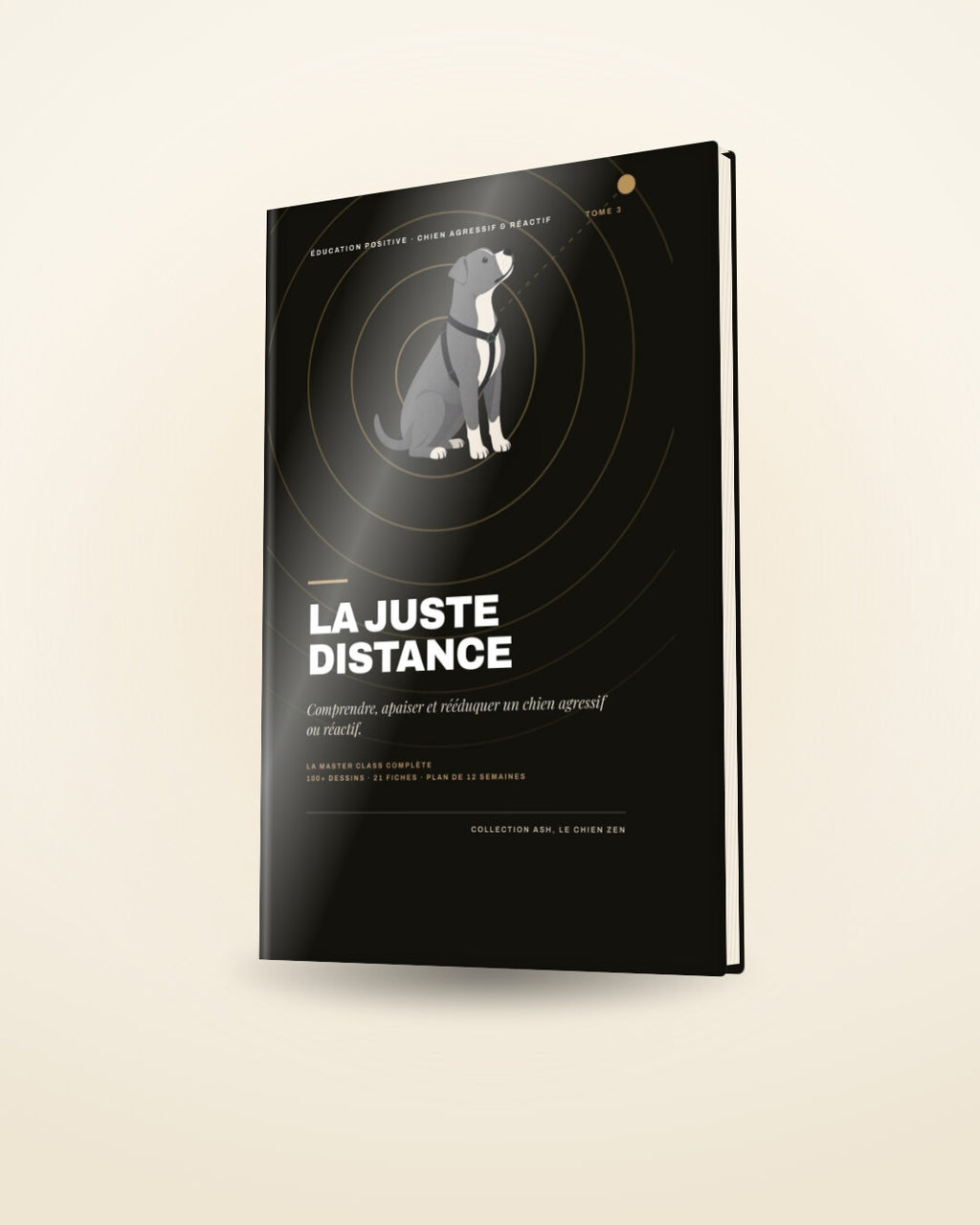 La Juste Distance, Tome 3 : livre pour chien réactif ou agressif, rendu 3D de la couverture