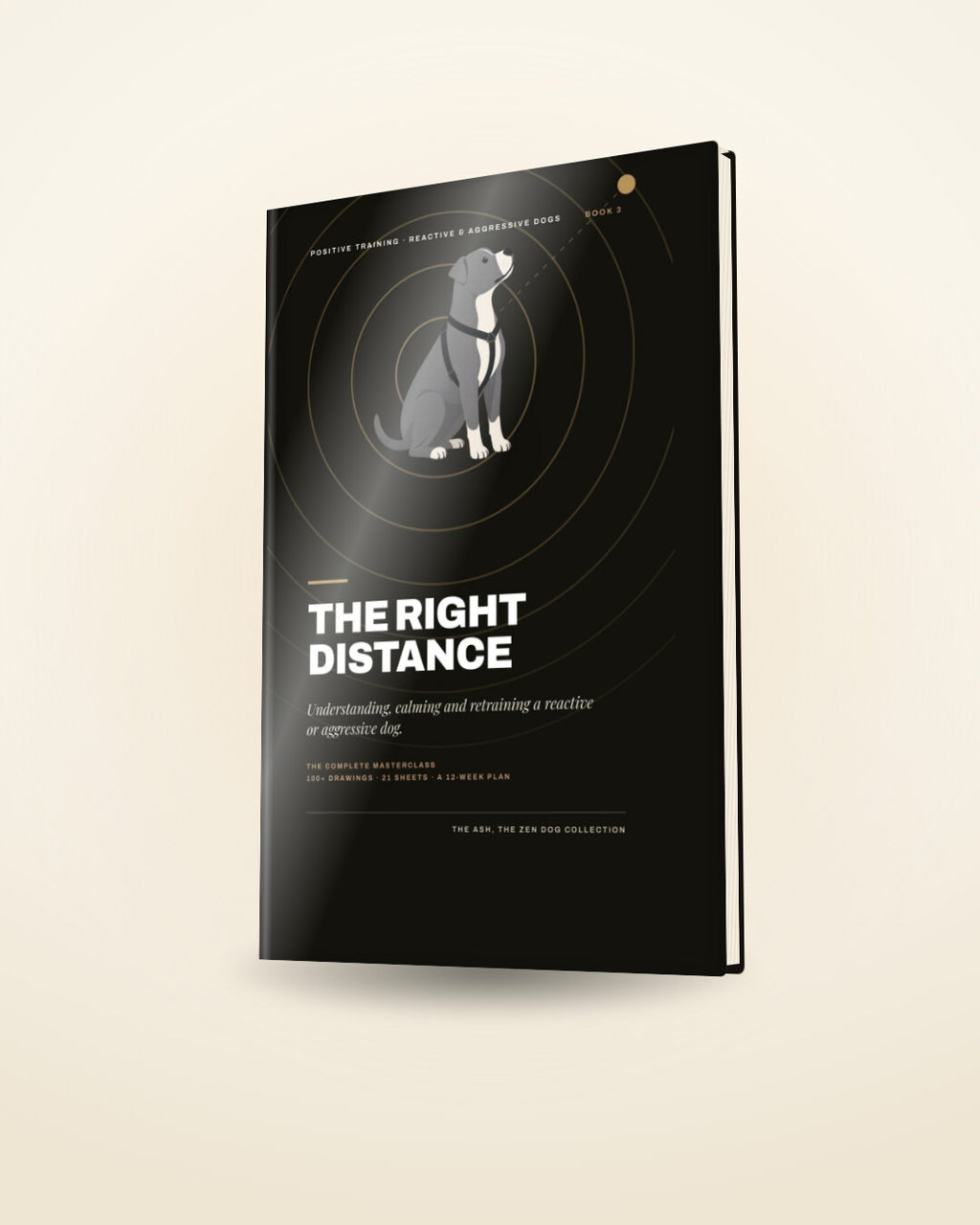 The Right Distance, Book 3: a guide for reactive or aggressive dogs, 3D cover render